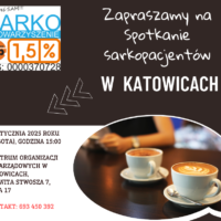 Spotkanie sarkopacjentów w Katowicach w dniu 11 stycznia 2025r.