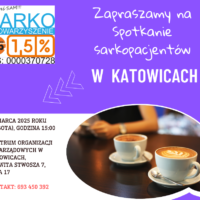 Spotkanie sarkopacjentów w Katowicach w dniu 29 marca 2025r.