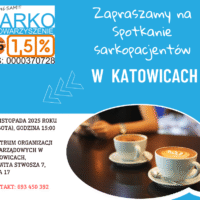 Spotkanie sarkopacjentów w Katowicach w dniu 29 listopada 2025r.