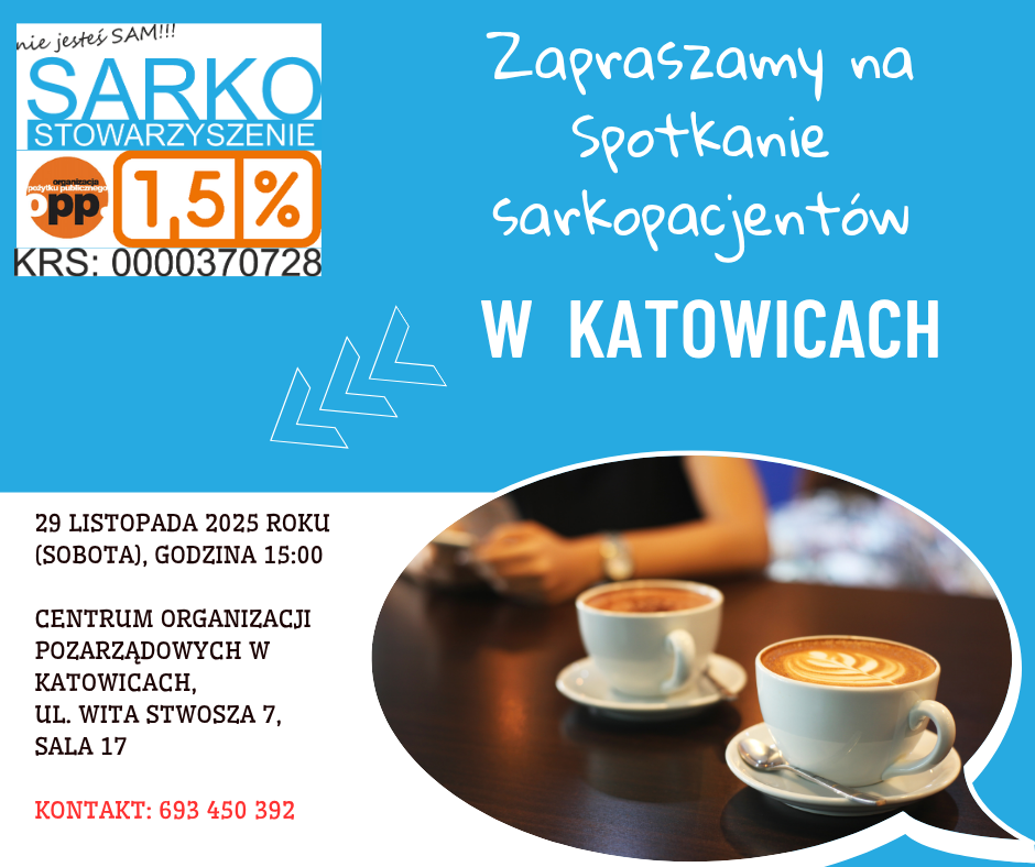 Spotkanie sarkopacjentów w Katowicach w dniu 29 marca 2025r.